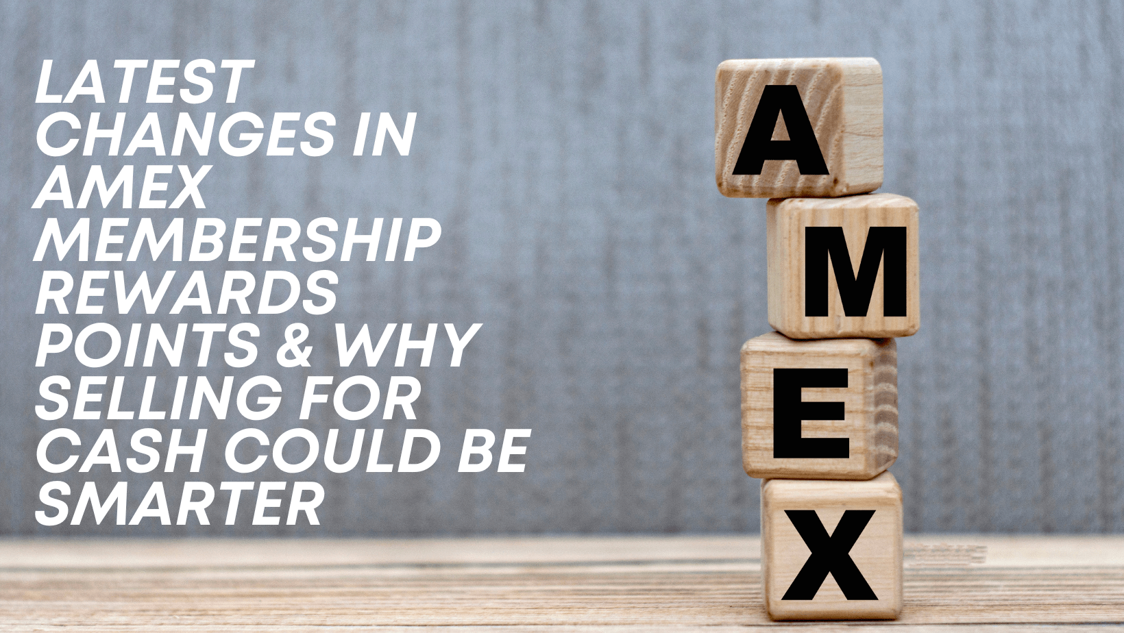 Latest Changes in Amex Membership Rewards Points & Why Selling for Cash Could Be Smarter